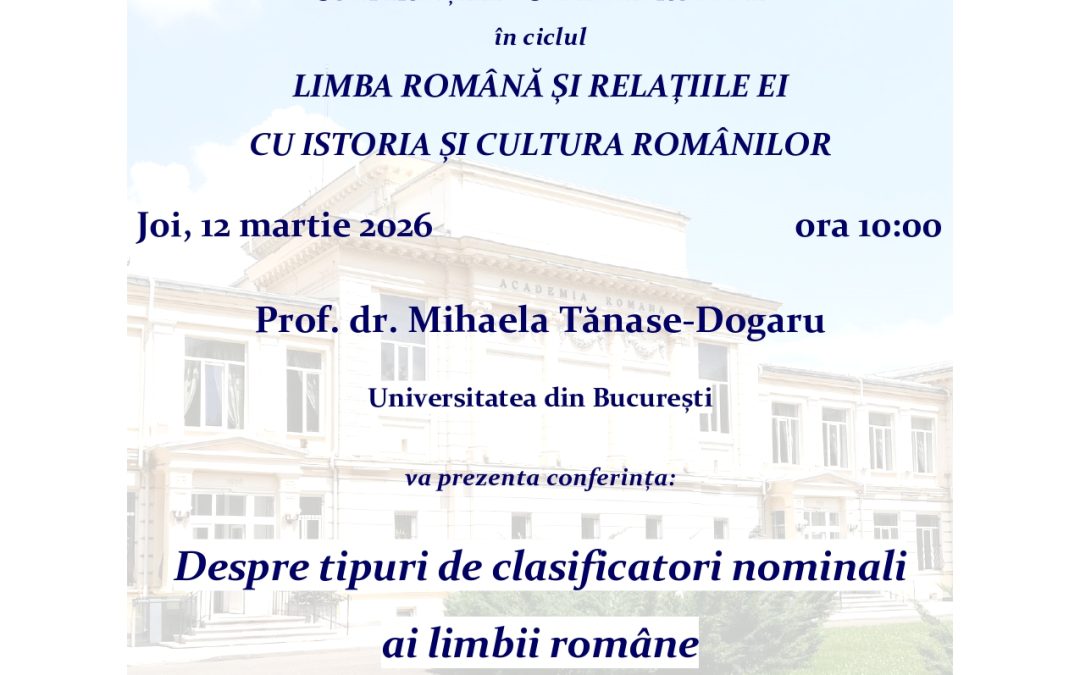 Conferințele Academiei Române, Tănase-Dogaru (12 martie 2026, 10:00)